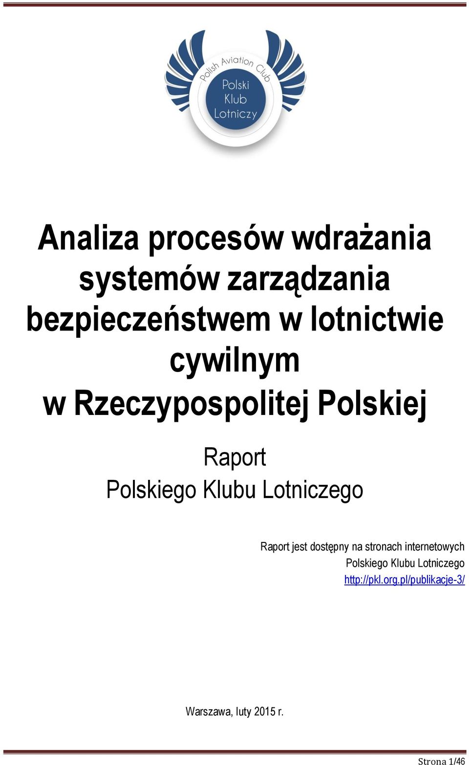Lotniczego Raport jest dostępny na stronach internetowych Polskiego