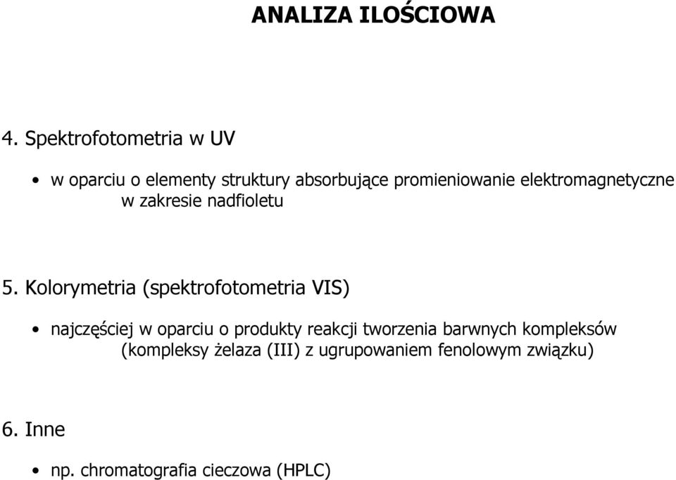 elektromagnetyczne w zakresie nadfioletu 5.
