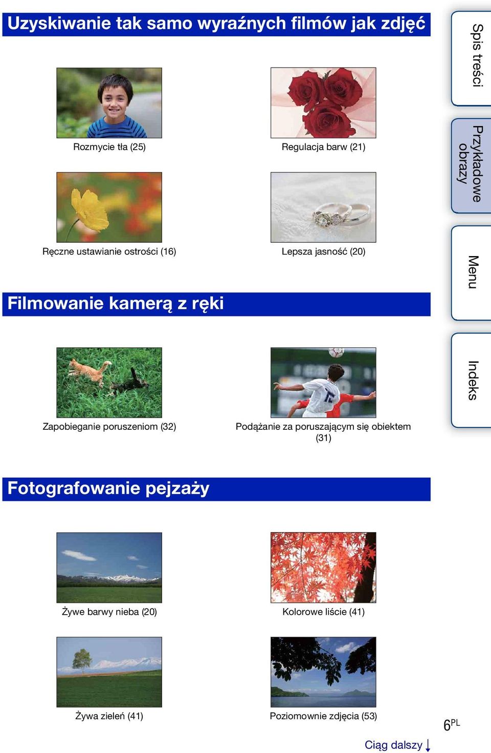 poruszeniom (32) Podążanie za poruszającym się obiektem (31) Fotografowanie pejzaży 20 41 Żywe