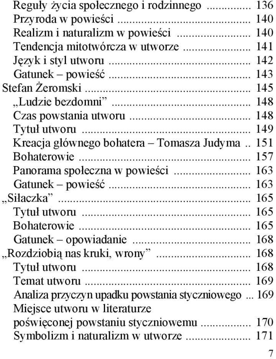 .. 157 Panorama społeczna w powieści... 163 Gatunek powieść... 163 Siłaczka... 165 Tytuł utworu... 165 Bohaterowie... 165 Gatunek opowiadanie... 168 Rozdziobią nas kruki, wrony.