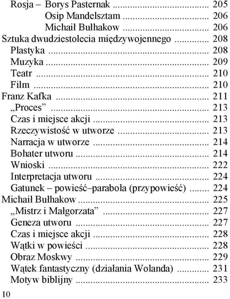 .. 214 Bohater utworu... 214 Wnioski... 222 Interpretacja utworu... 224 Gatunek powieść parabola (przypowieść)... 224 Michaił Bułhakow.