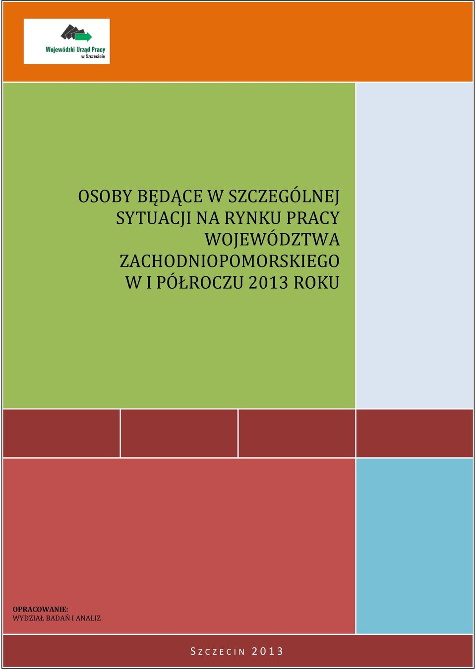 ZACHODNIOPOMORSKIEGO W I PÓŁROCZU 2013