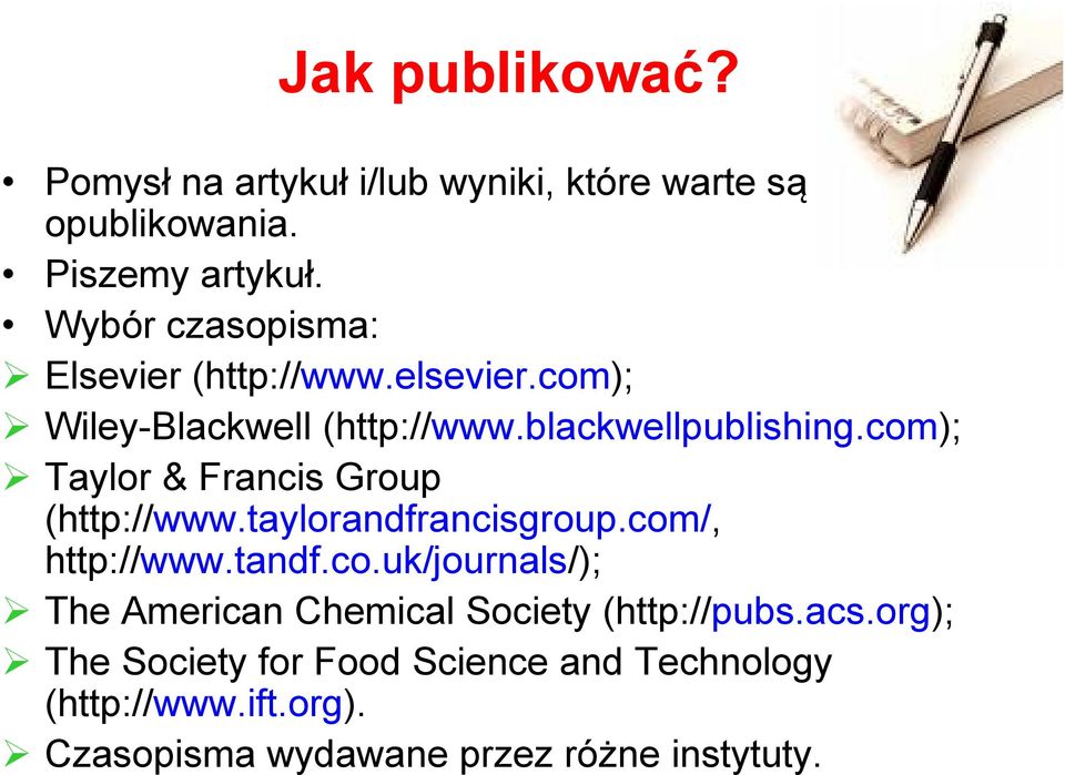 com); Taylor & Francis Group (http://www.taylorandfrancisgroup.com/, http://www.tandf.co.uk/journals/); The American Chemical Society (http://pubs.