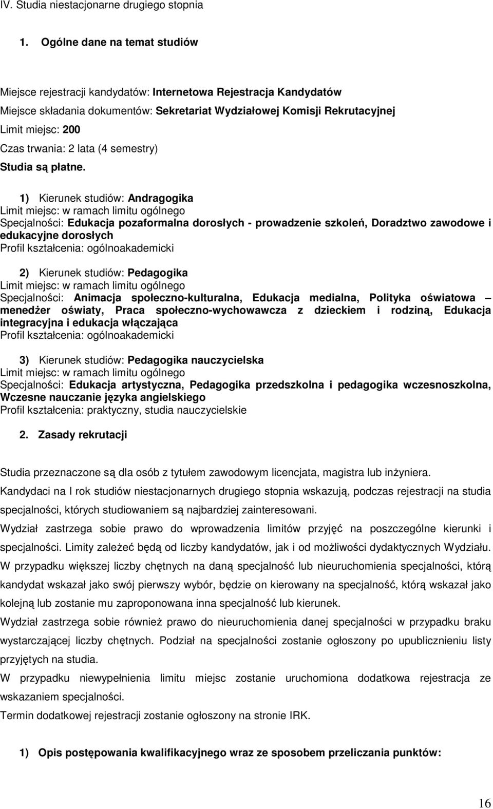 trwania: 2 lata (4 semestry) Studia są płatne.