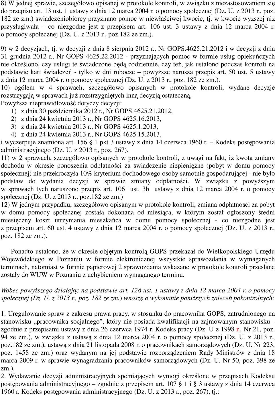 9) w 2 decyzjach, tj. w decyzji z dnia 8 sierpnia 2012 r., Nr GOPS.4625.21.2012 i w decyzji z dnia 31 grudnia 2012 r., Nr GOPS 4625.22.