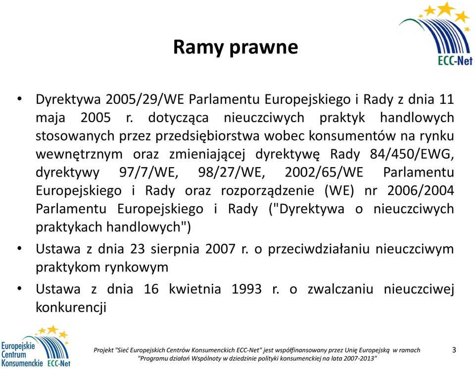 84/450/EWG, dyrektywy 97/7/WE, 98/27/WE, 2002/65/WE Parlamentu Europejskiego i Rady oraz rozporządzenie (WE) nr 2006/2004 Parlamentu Europejskiego i