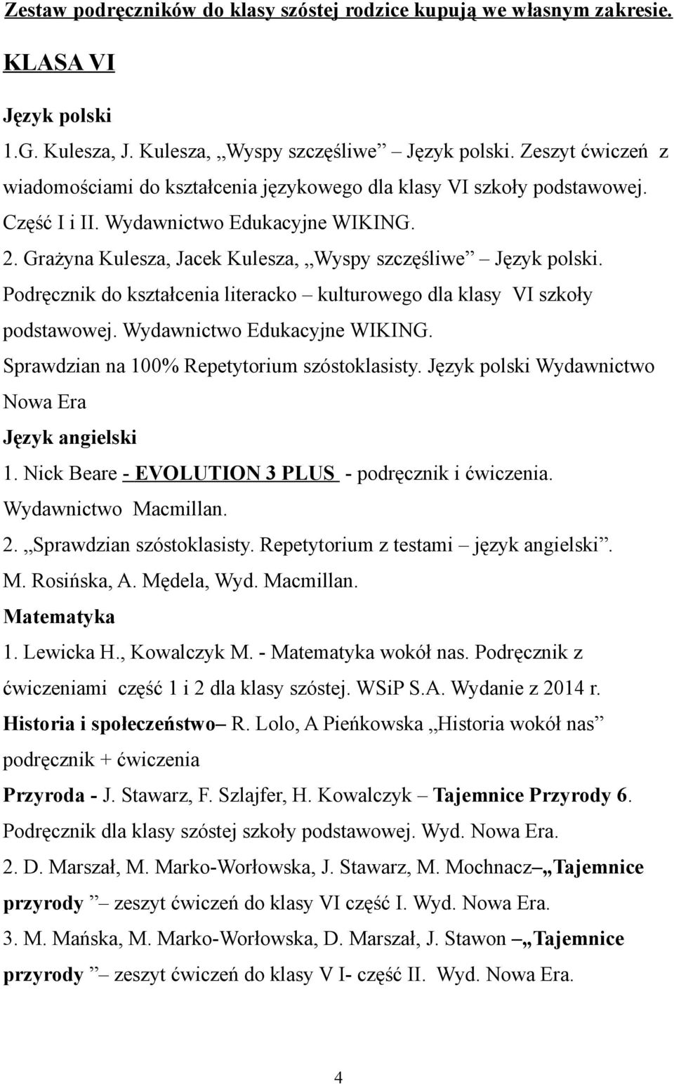 Podręcznik do kształcenia literacko kulturowego dla klasy VI szkoły podstawowej. Wydawnictwo Edukacyjne WIKING. Sprawdzian na 100% Repetytorium szóstoklasisty.