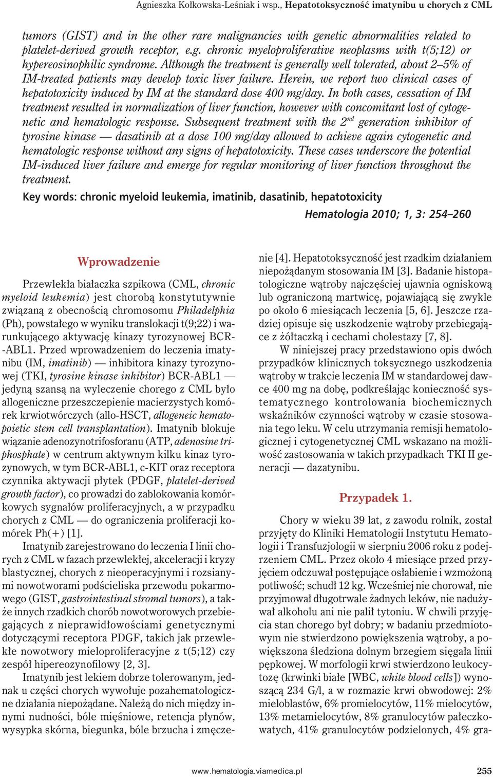 Although the treatment is generally well tolerated, about 2 5% of IM-treated patients may develop toxic liver failure.