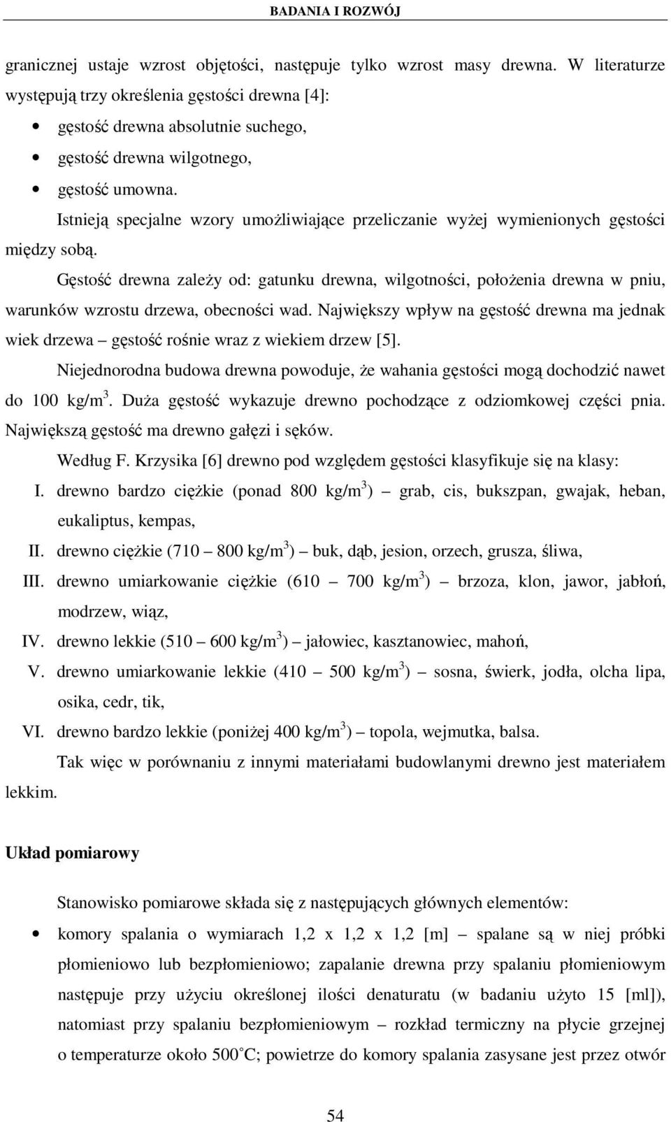 Istnieją specjalne wzory umożliwiające przeliczanie wyżej wymienionych gęstości między sobą.