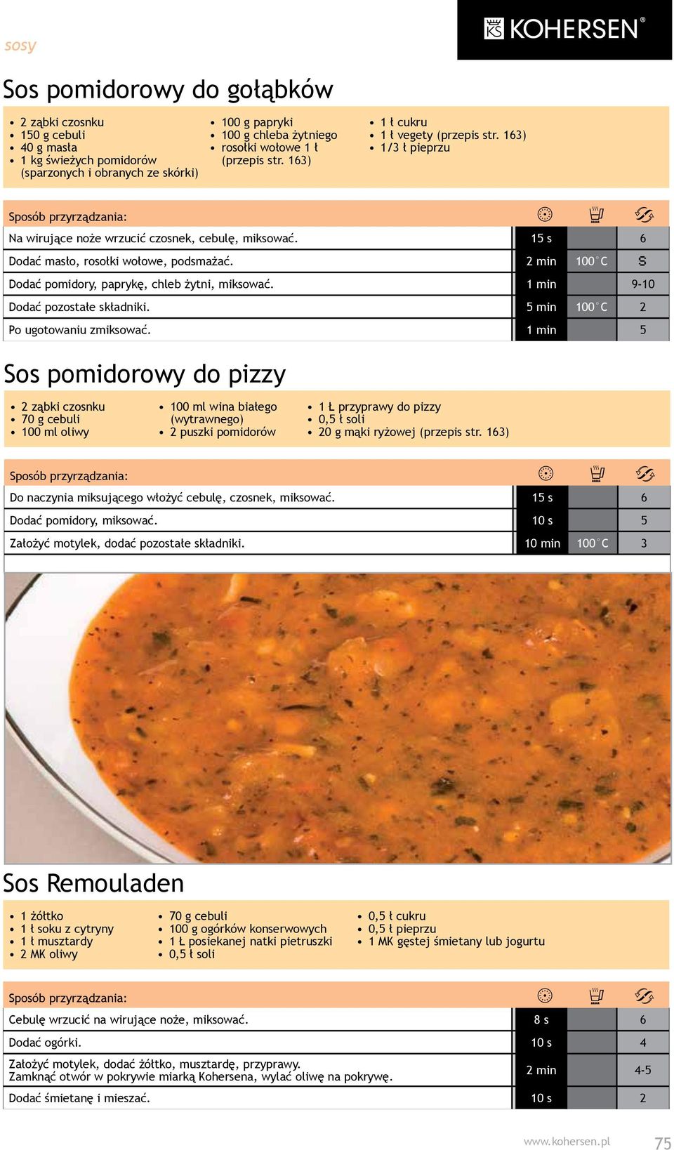 2 min 100 C Dodać pomidory, paprykę, chleb żytni, miksować. 1 min 9-10 Dodać pozostałe składniki. 5 min 100 C 2 Po ugotowaniu zmiksować.