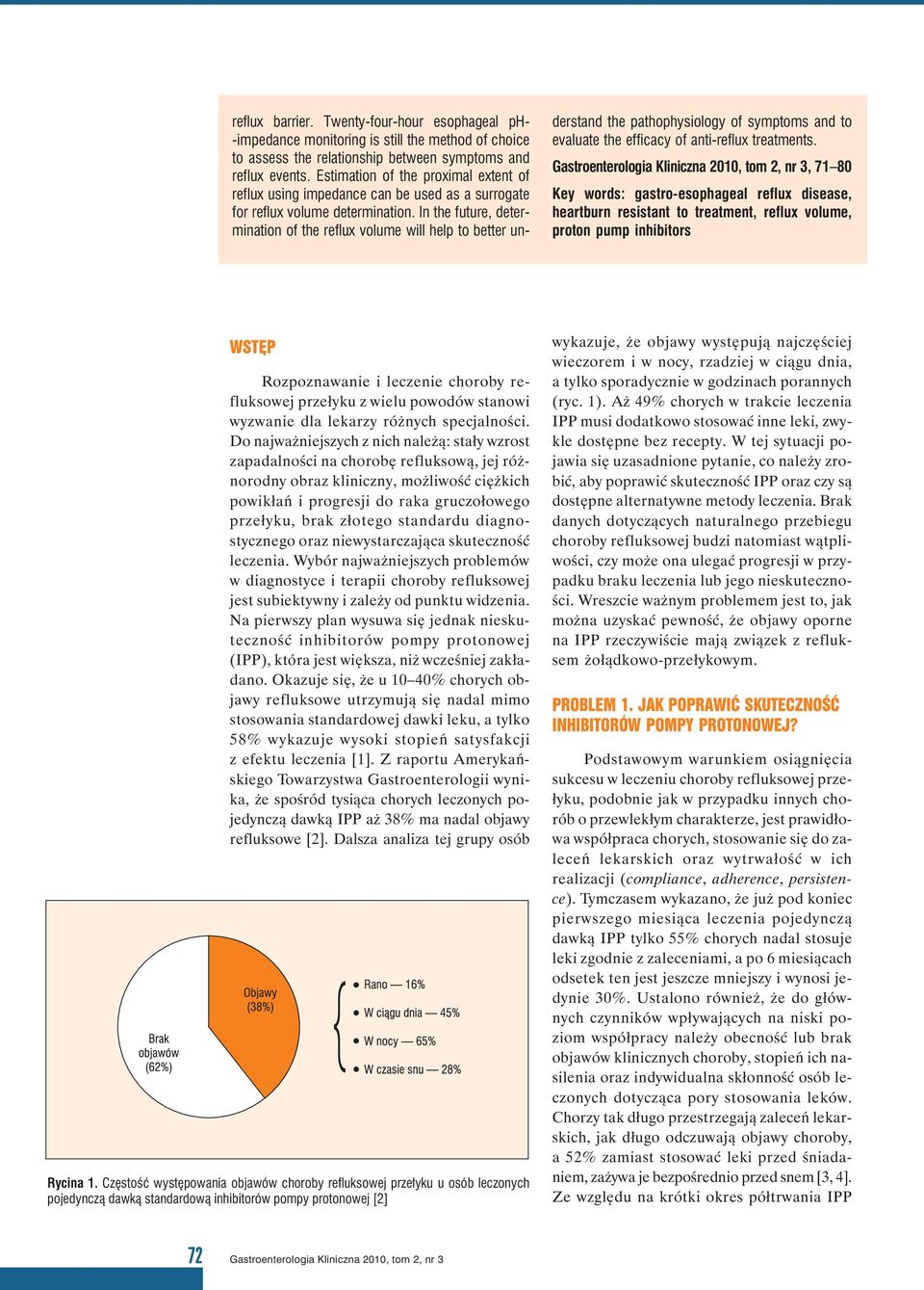 In the future, determination of the reflux volume will help to better understand the pathophysiology of symptoms and to evaluate the efficacy of anti-reflux treatments.