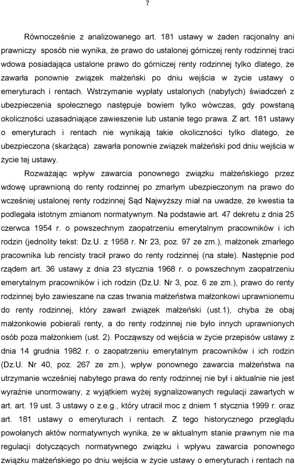 zawarła ponownie związek małżeński po dniu wejścia w życie ustawy o emeryturach i rentach.