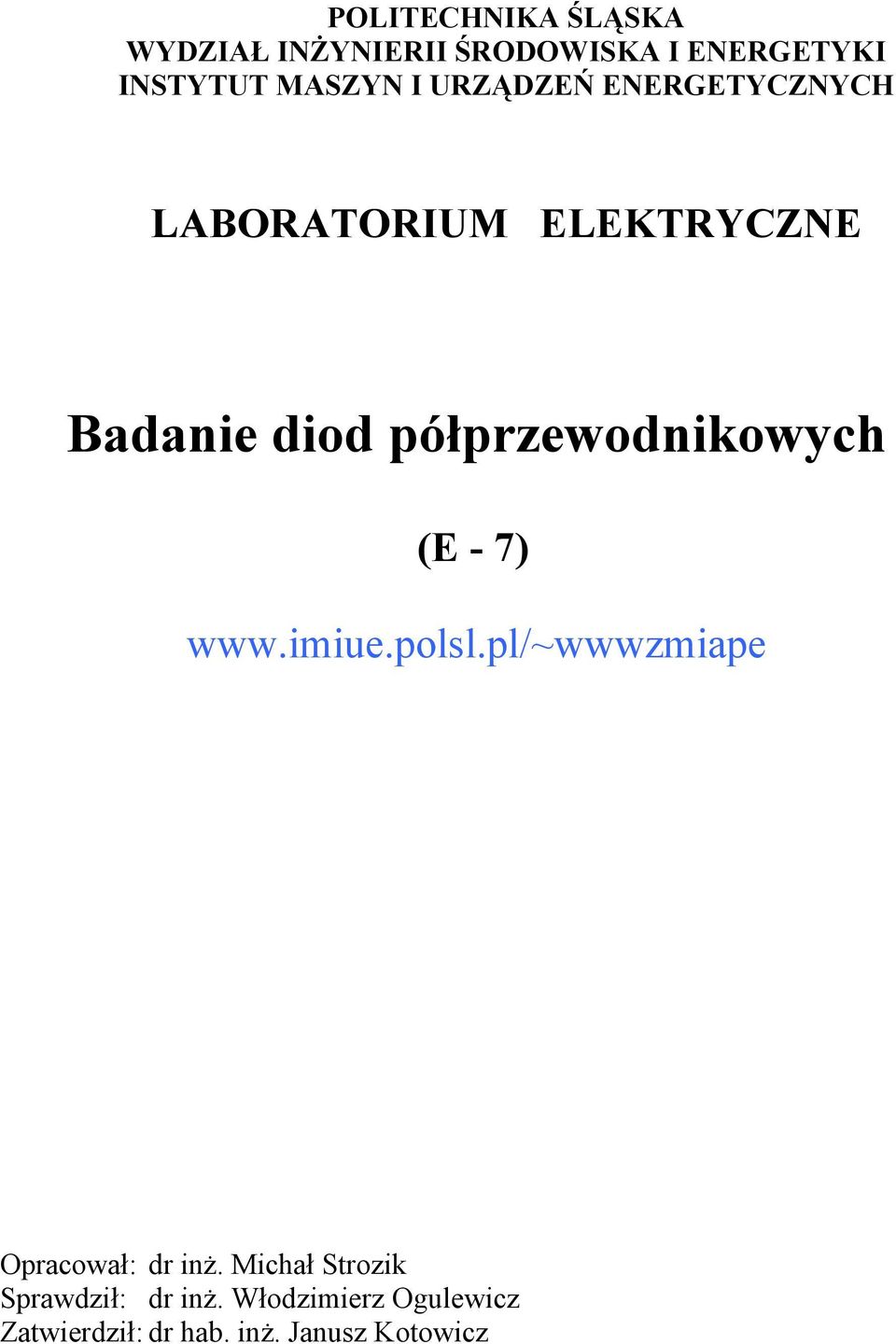 półprzewodnikowych (E - 7) www.imiue.polsl.pl/~wwwzmiape Opracował: dr inż.