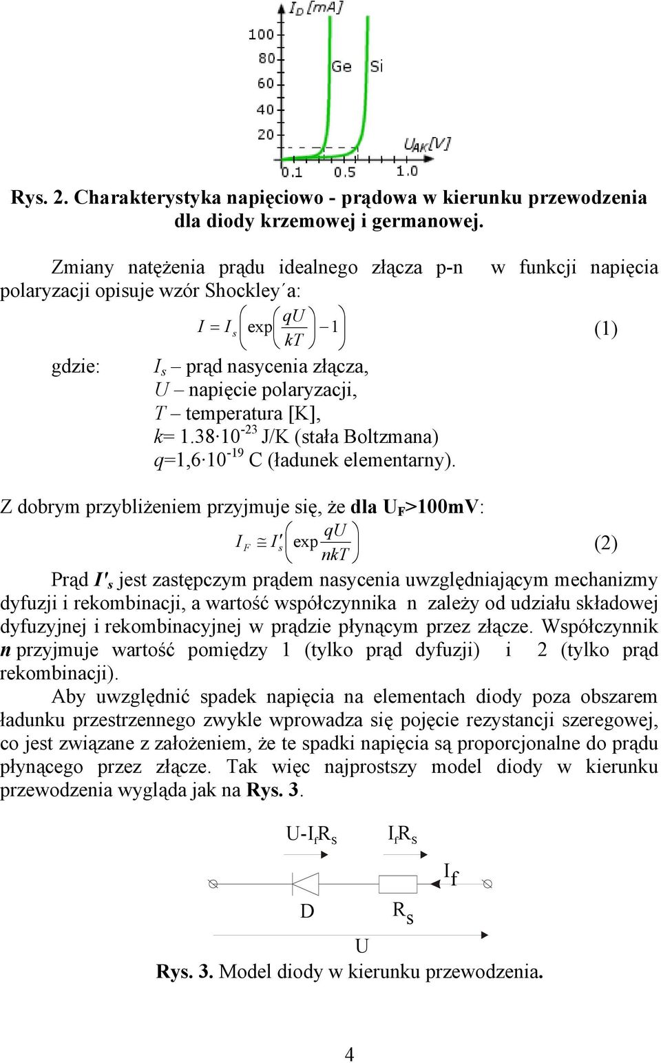 [K], k= 1.38 10-23 J/K (stała Boltzmana) q=1,6 10-19 C (ładunek elementarny).