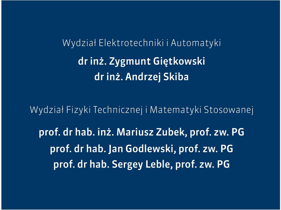 Andrzej Skiba Wydział Fizyki Technicznej i Matematyki Stosowanej