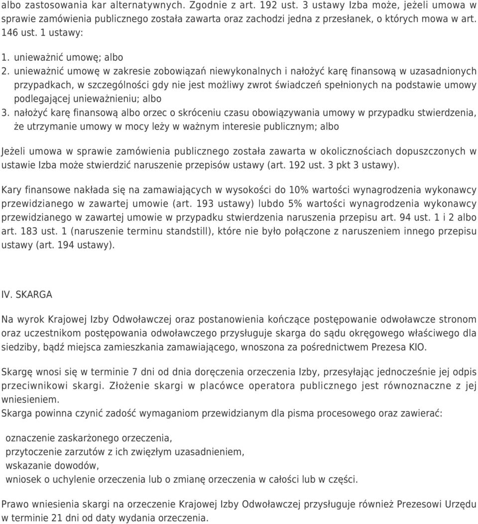 unieważnić umowę w zakresie zobowiązań niewykonalnych i nałożyć karę finansową w uzasadnionych przypadkach, w szczególności gdy nie jest możliwy zwrot świadczeń spełnionych na podstawie umowy