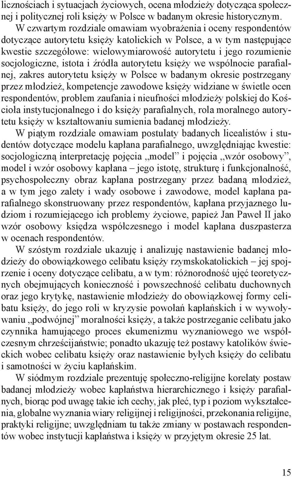 socjologiczne, istota i źródła autorytetu księży we wspólnocie parafialnej, zakres autorytetu księży w Polsce w badanym okresie postrzegany przez młodzież, kompetencje zawodowe księży widziane w
