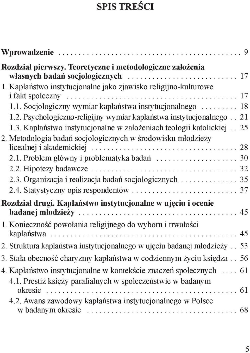 Psychologiczno-religijny wymiar kapłaństwa instytucjonalnego.. 21 1.3. Kapłaństwo instytucjonalne w założeniach teologii katolickiej.. 25 2.