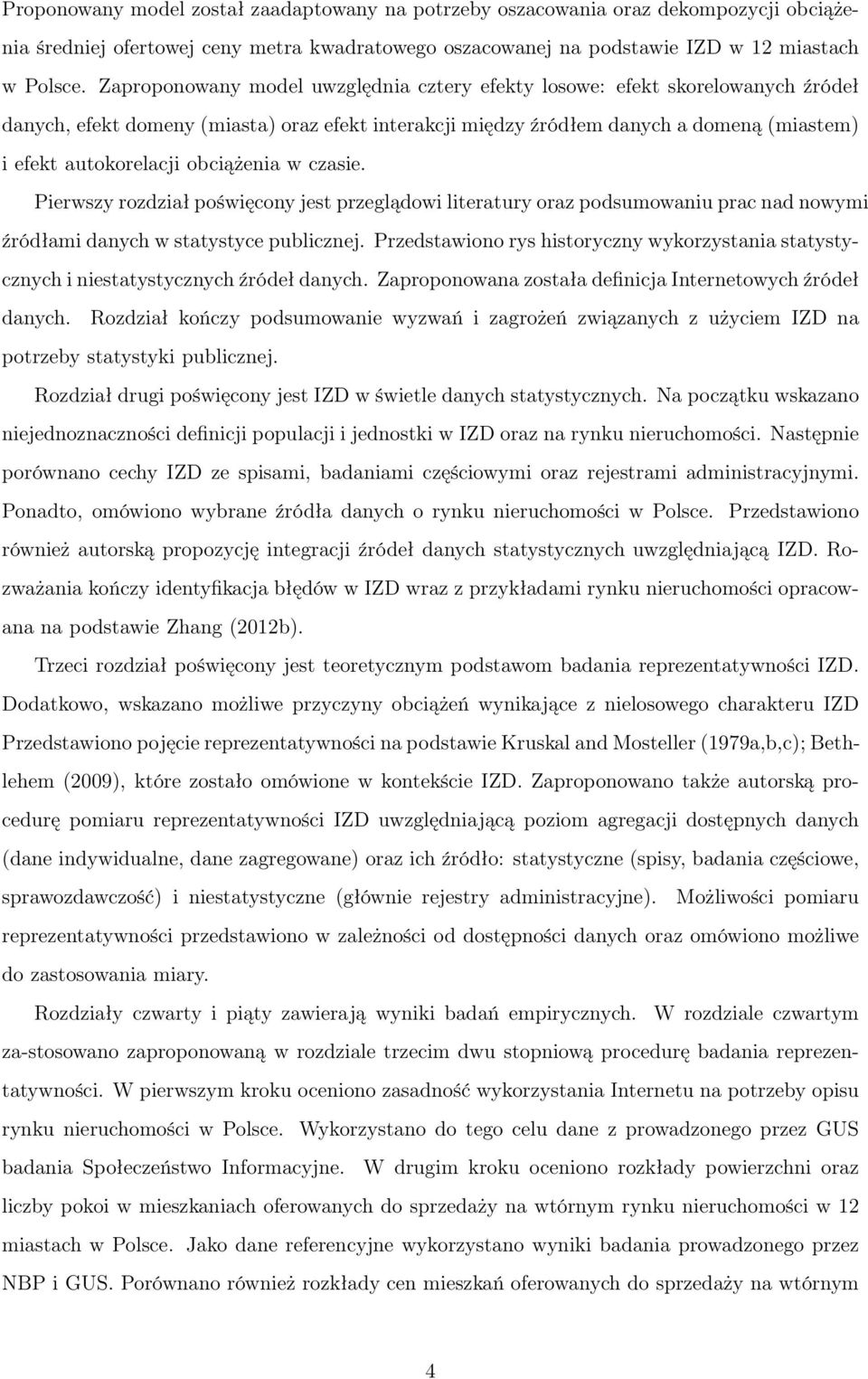 obciążenia w czasie. Pierwszy rozdział poświęcony jest przeglądowi literatury oraz podsumowaniu prac nad nowymi źródłami danych w statystyce publicznej.