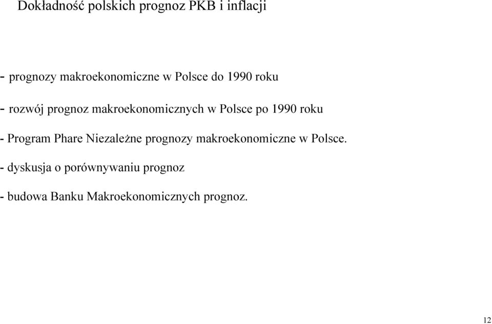 roku - Program Phare Niezależne prognozy makroekonomiczne w Polsce.