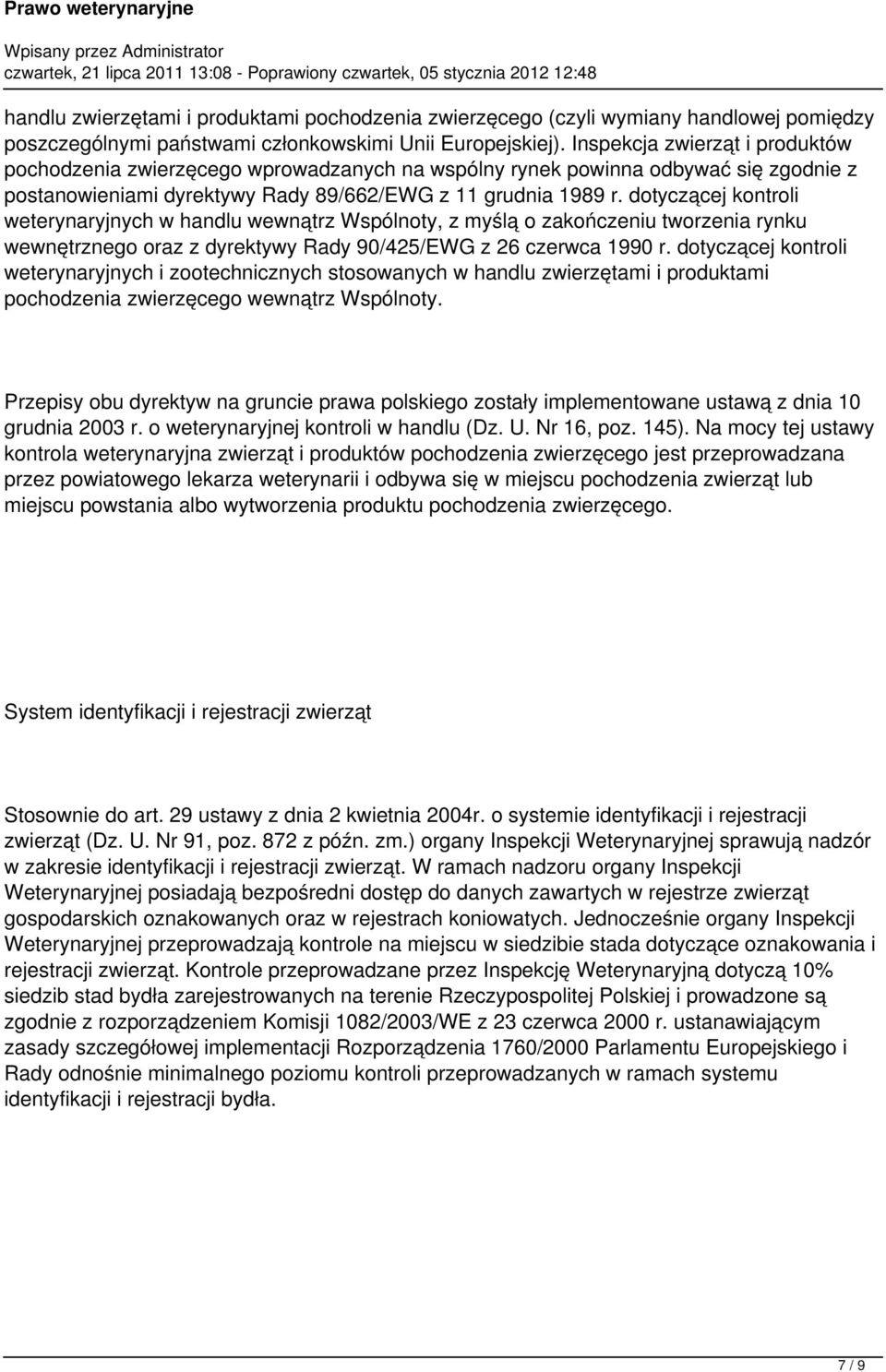 dotyczącej kontroli weterynaryjnych w handlu wewnątrz Wspólnoty, z myślą o zakończeniu tworzenia rynku wewnętrznego oraz z dyrektywy Rady 90/425/EWG z 26 czerwca 1990 r.