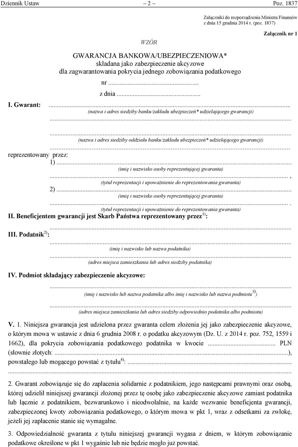 .. Załączniki do rozporządzenia Ministra Finansów z dnia 15 grudnia 2014 r. (poz. 1837) I.