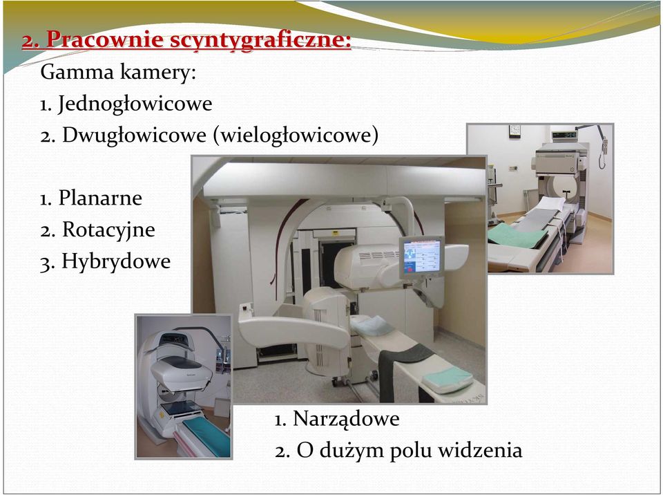 Dwugłowicowe (wielogłowicowe) 1.