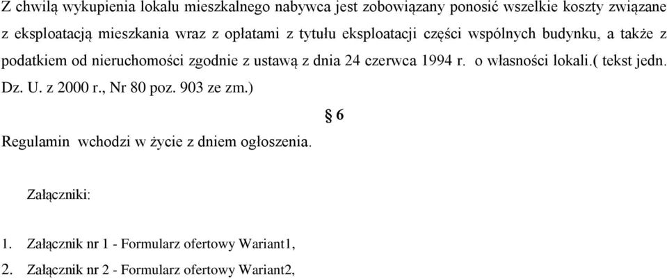 24 czerwca 1994 r. o własności lokali.( tekst jedn. Dz. U. z 2000 r., Nr 80 poz. 903 ze zm.