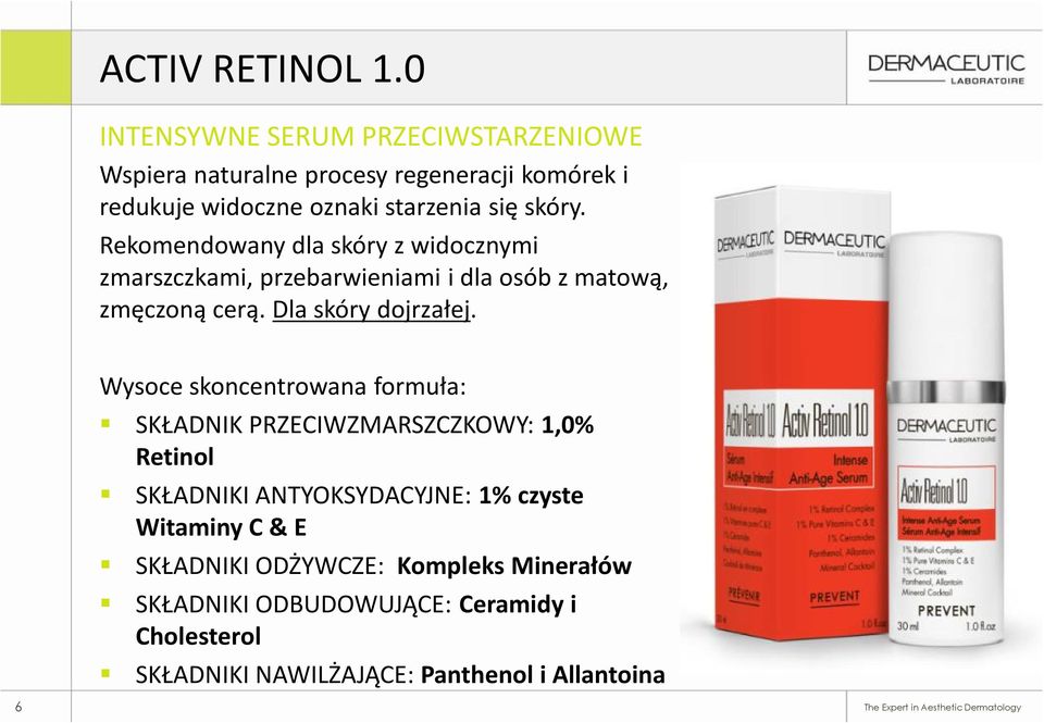 Rekomendowany dla skóry z widocznymi zmarszczkami, przebarwieniami i dla osób z matową, zmęczoną cerą. Dla skóry dojrzałej.
