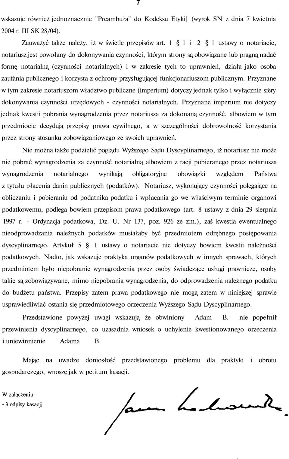 działa jako osoba zaufania publicznego i korzysta z ochrony przysługującej funkcjonariuszom publicznym.