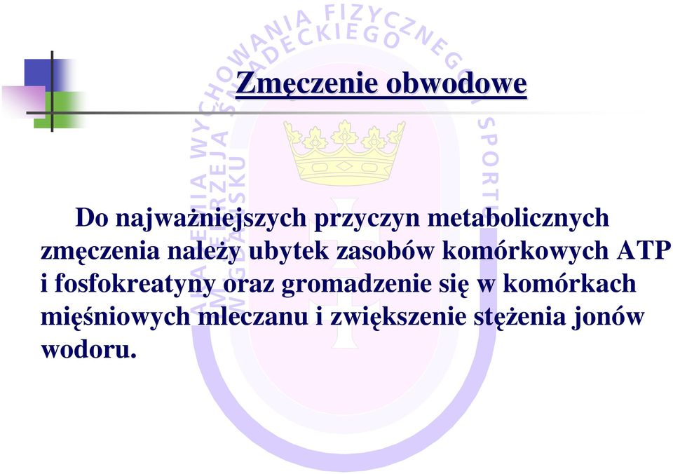 komórkowych ATP i fosfokreatyny oraz gromadzenie się