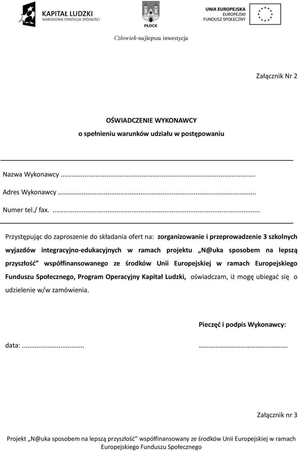 ramach projektu N@uka sposobem na lepszą przyszłość współfinansowanego ze środków Unii Europejskiej w ramach Europejskiego Funduszu