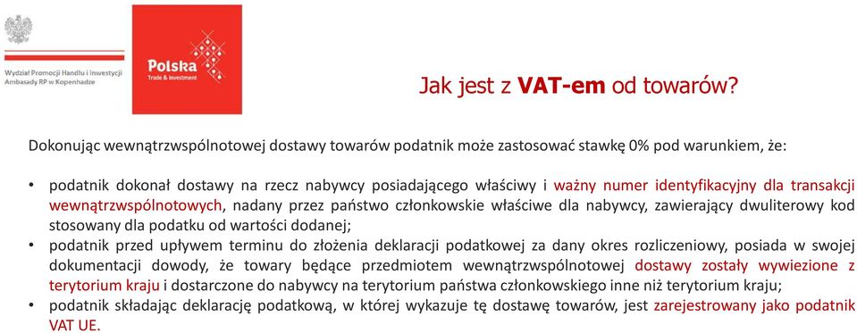 transakcji wewnątrzwspólnotowych, nadany przez państwo członkowskie właściwe dla nabywcy, zawierający dwuliterowy kod stosowany dla podatku od wartości dodanej; podatnik przed upływem terminu do