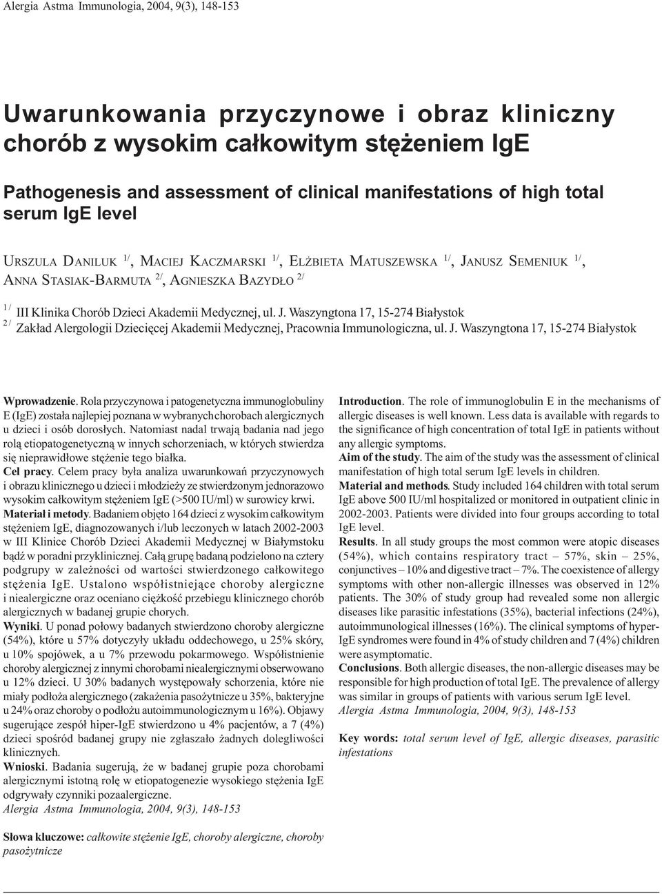 O 2/ 1/ 2/ III Klinika Chorób Dzieci Akademii Medycznej, ul. J. Waszyngtona 17, 15-274 Bia³ystok Zak³ad Alergologii Dzieciêcej Akademii Medycznej, Pracownia Immunologiczna, ul. J. Waszyngtona 17, 15-274 Bia³ystok Wprowadzenie.