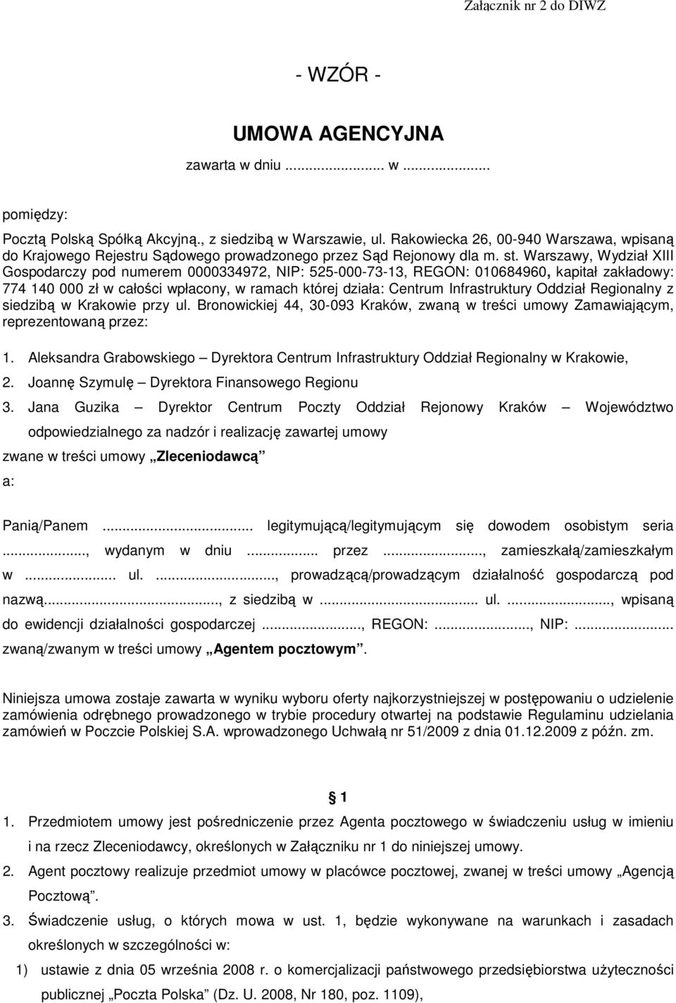 Warszawy, Wydział XIII Gospodarczy pod numerem 0000334972, NIP: 525-000-73-13, REGON: 010684960, kapitał zakładowy: 774 140 000 zł w całości wpłacony, w ramach której działa: Centrum Infrastruktury