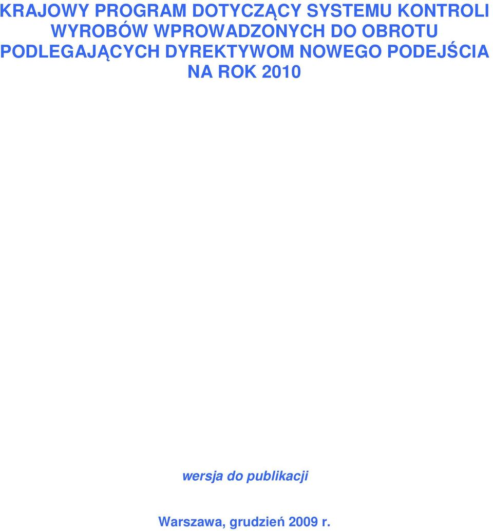 PODLEGAJĄCYCH DYREKTYWOM NOWEGO PODEJŚCIA