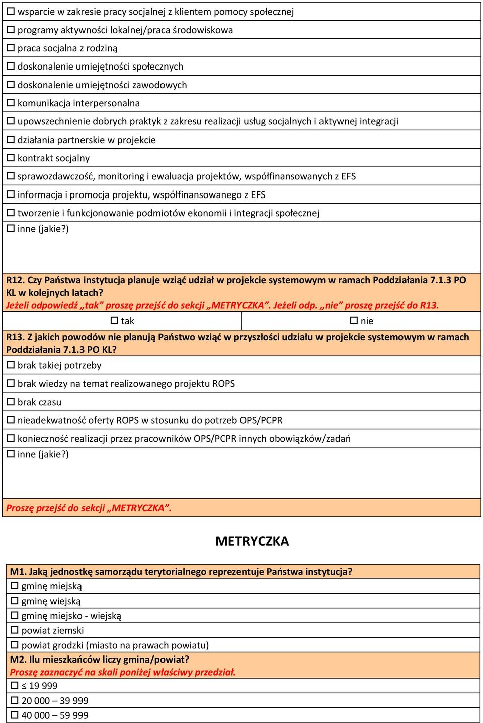 sprawozdawczość, monitoring i ewaluacja projektów, współfinansowanych z EFS informacja i promocja projektu, współfinansowanego z EFS tworzenie i funkcjonowanie podmiotów ekonomii i integracji