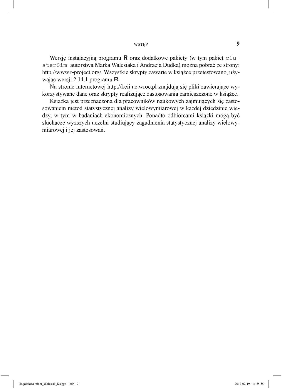 pl znajdują się pliki zawierające wykorzystywane dane oraz skrypty realizujące zastosowania zaieszczone w książce.