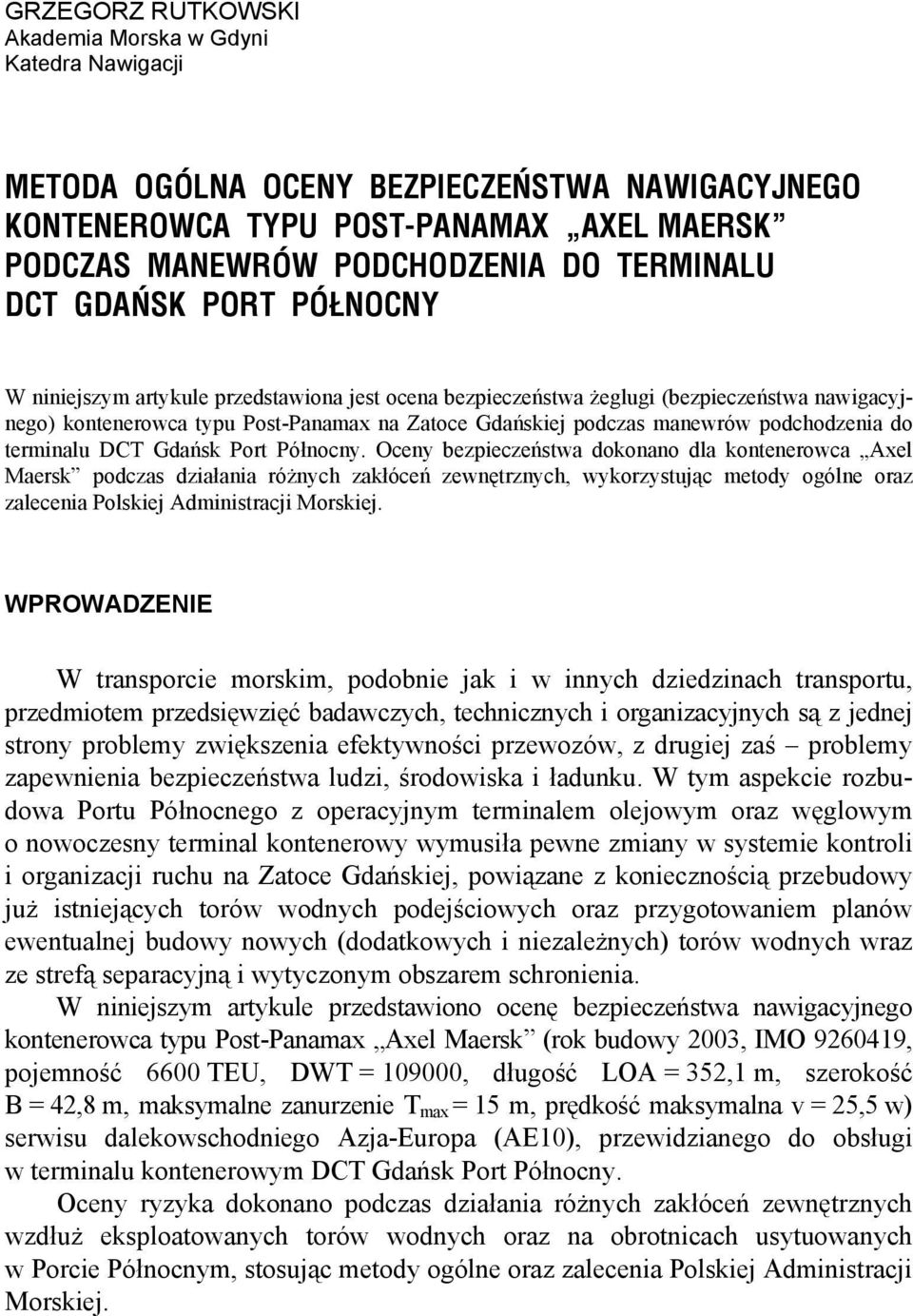 podchodzenia do terminalu DCT Gdańsk Port Północny.