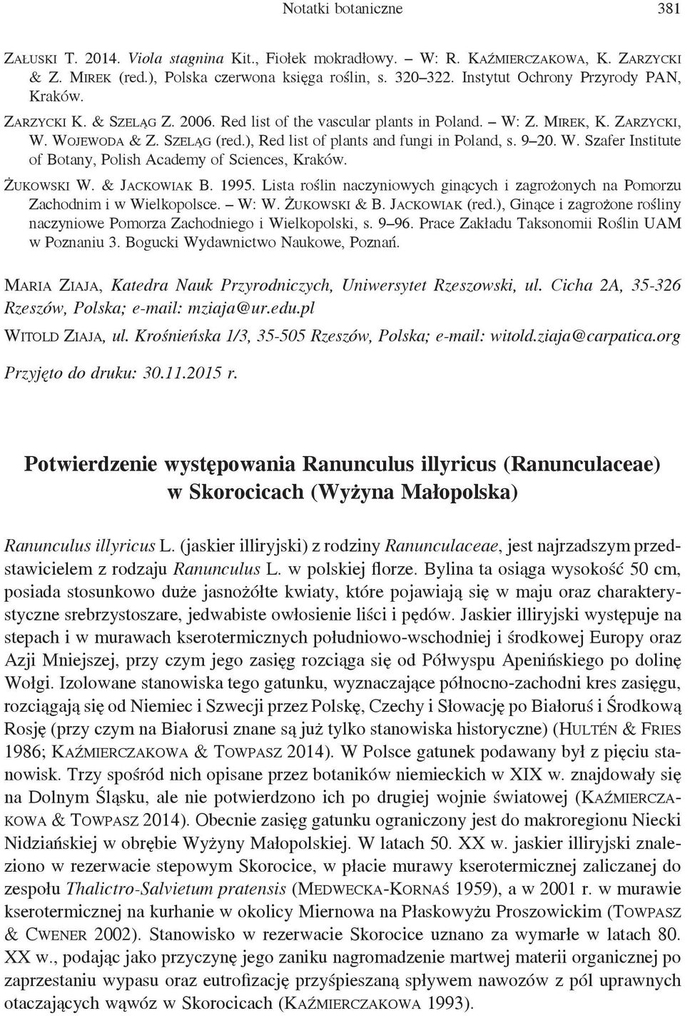 ), Red list of plants and fungi in Poland, s. 9 20. W. Szafer Institute of Botany, Polish Academy of Sciences, Kraków. Żukowski W. & Jackowiak B. 1995.