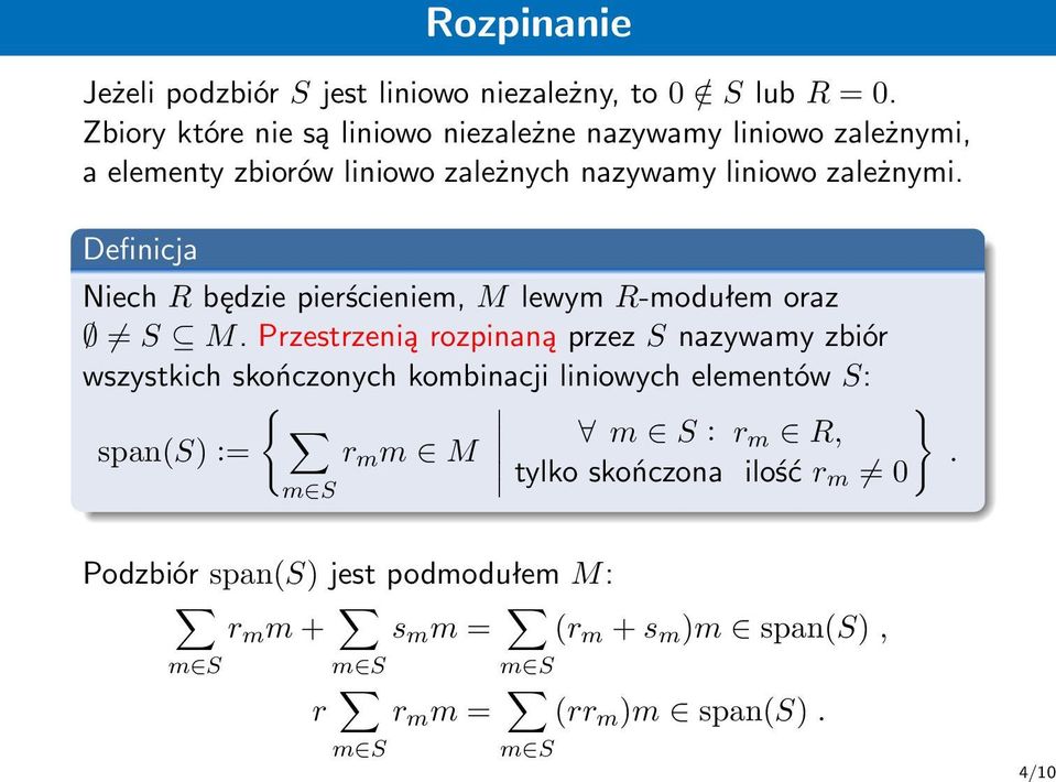 Definicja Niech R będzie pierścieniem, M lewym R-modułem oraz S M.