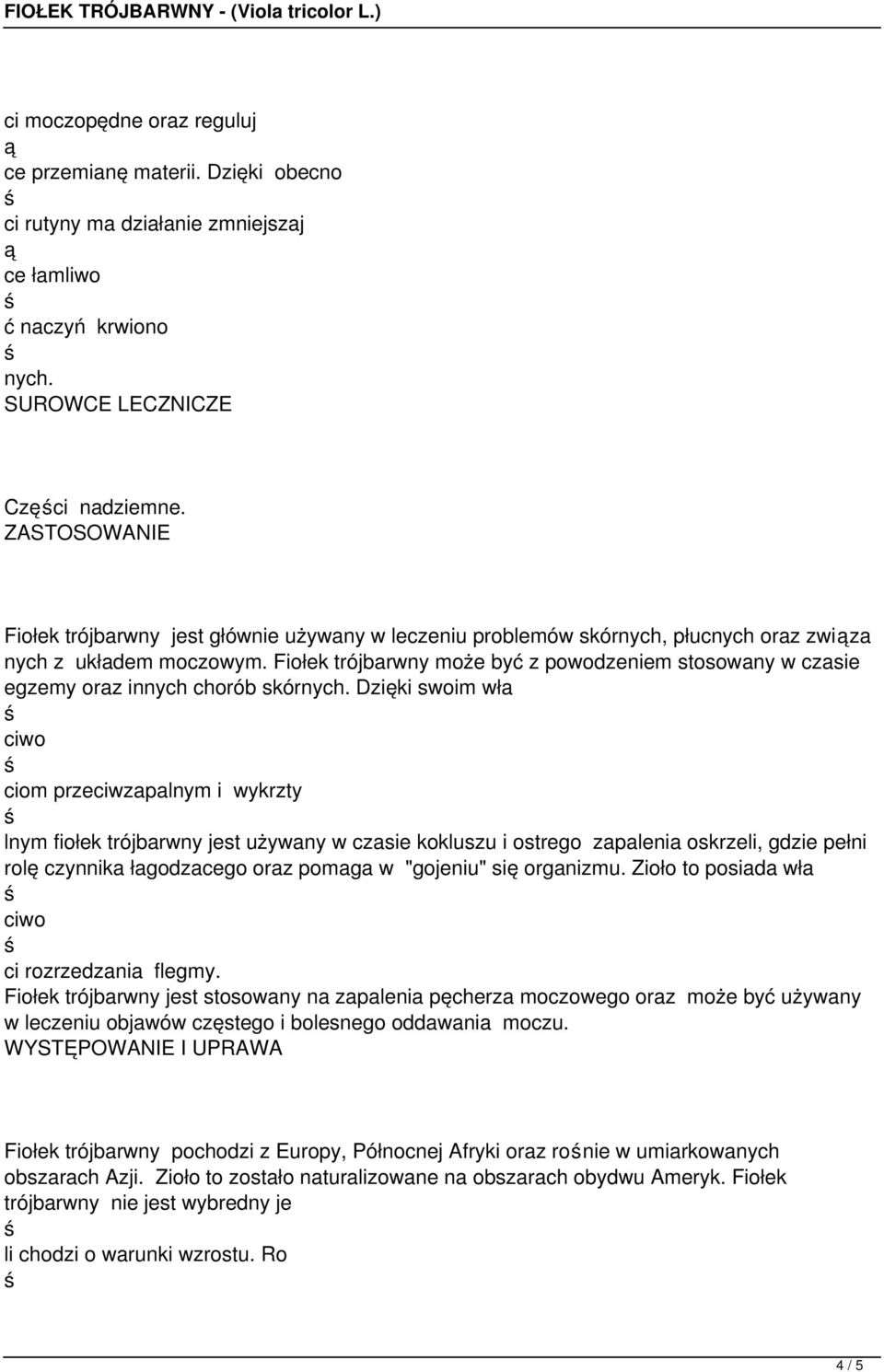 Fiołek trójbarwny może być z powodzeniem stosowany w czasie egzemy oraz innych chorób skórnych.
