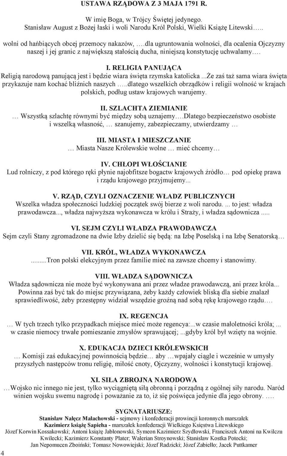 RELIGIA PANUJĄCA Religią narodową panującą jest i będzie wiara święta rzymska katolicka...że zaś taż sama wiara święta przykazuje nam kochać bliźnich naszych.