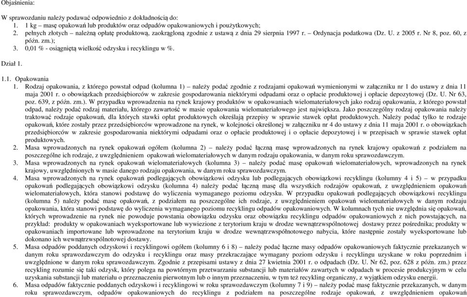 0,01 % - osiągniętą wielkość i w %. Dział 1. 1.1. Opakowania 1.