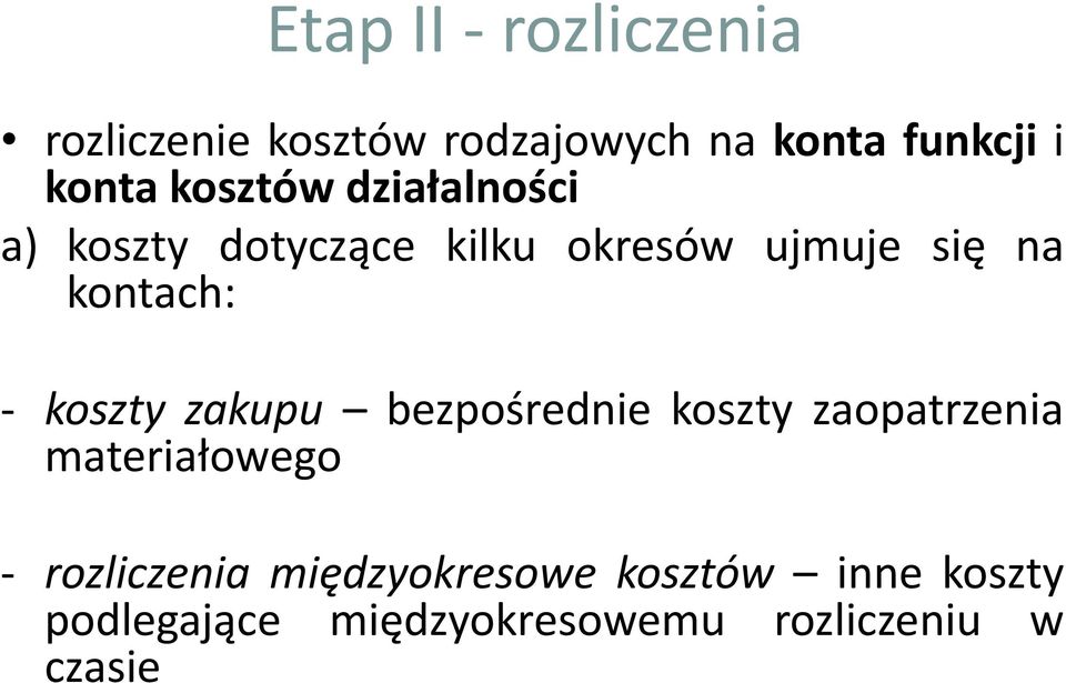 koszty zakupu bezpośrednie koszty zaopatrzenia materiałowego - rozliczenia