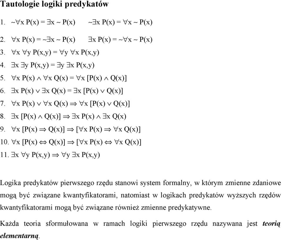 x [P(x) Q(x)] [ x P(x) x Q(x)] 11.