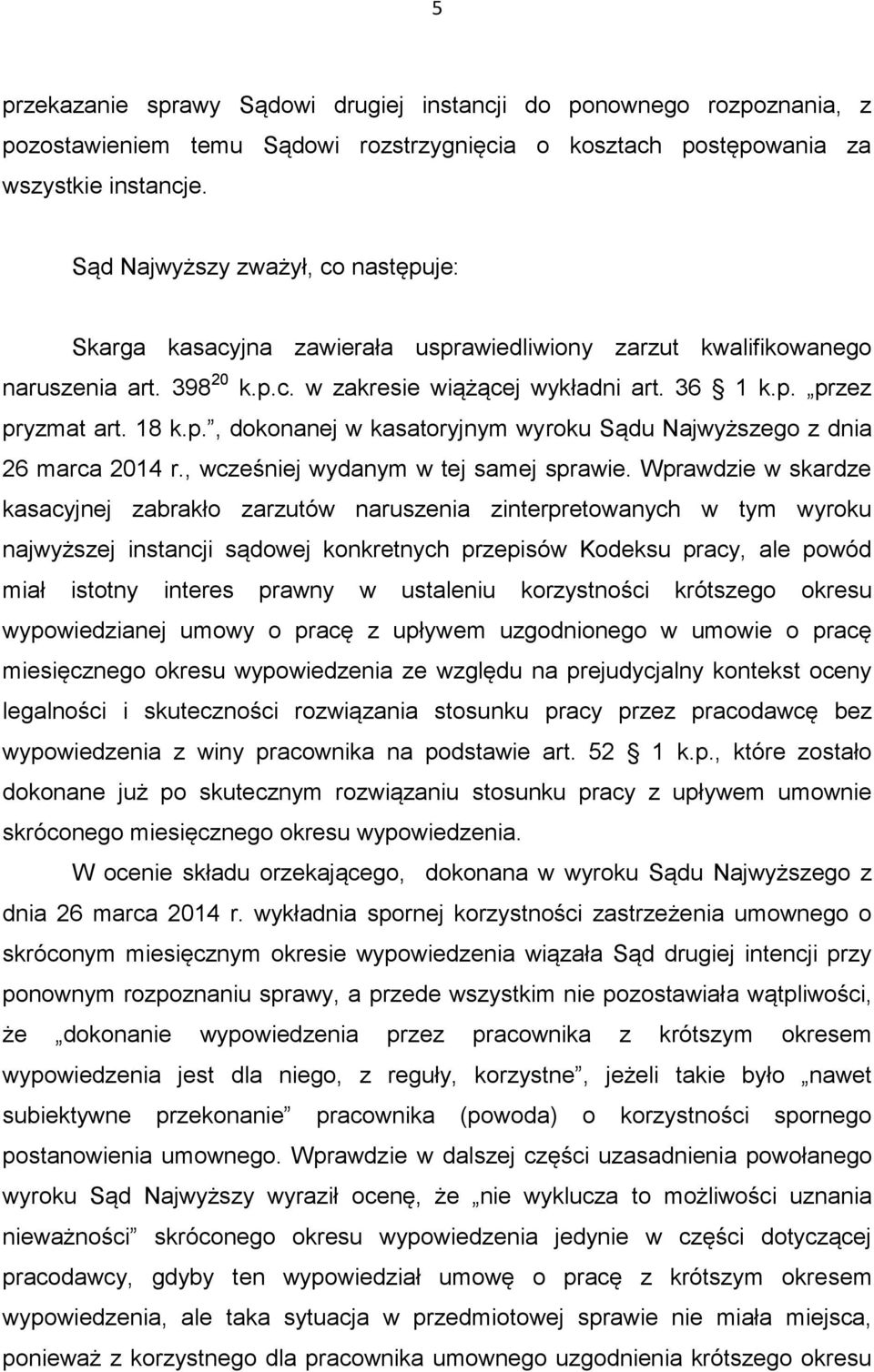 18 k.p., dokonanej w kasatoryjnym wyroku Sądu Najwyższego z dnia 26 marca 2014 r., wcześniej wydanym w tej samej sprawie.