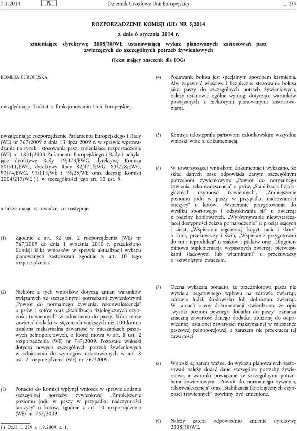 Traktat o funkcjonowaniu Unii Europejskiej, (4) Podawanie bolusa jest specjalnym sposobem karmienia.