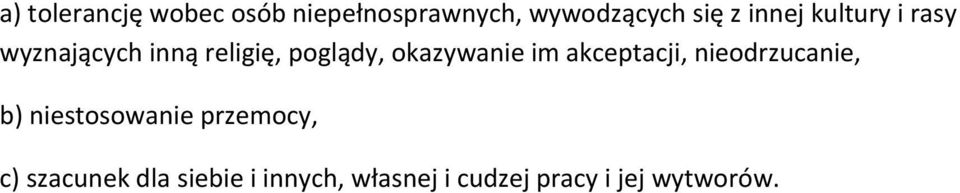 okazywanie im akceptacji, nieodrzucanie, b) niestosowanie