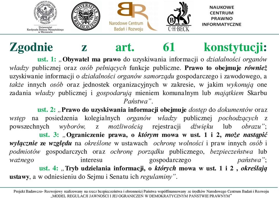 zadania władzy publicznej i gospodarują mieniem komunalnym lub majątkiem Skarbu Państwa. ust.